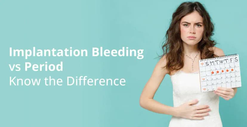 Implantation Bleeding vs Menstrual Bleeding- Key Differences