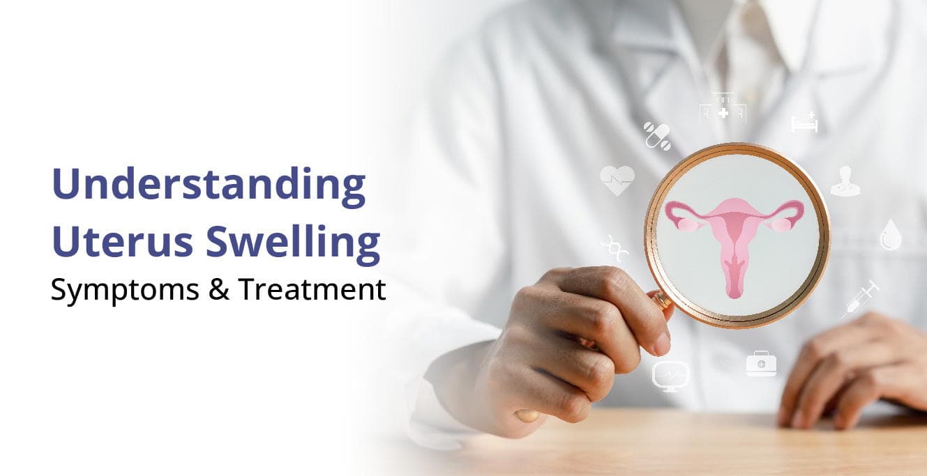 জরায়ু ফুলে যাওয়া: লক্ষণ, কারণ, রোগ নির্ণয় এবং চিকিৎসা