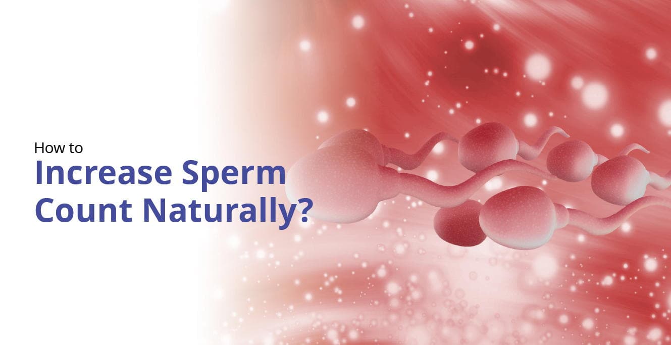 How to Increase Sperm Count Naturally