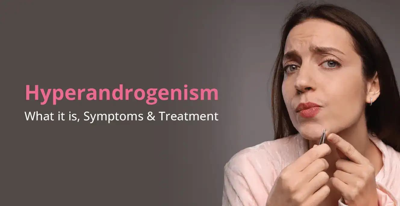 Hyperandrogenism: Causes, Symptoms & Treatment