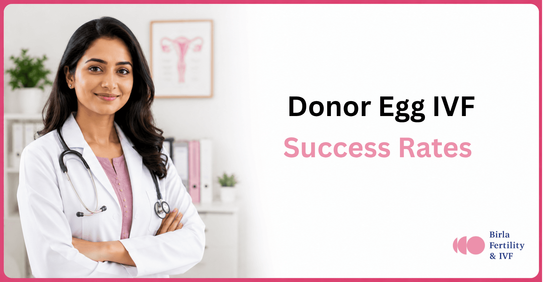 Donor Egg IVF Success Rates: Factors, Chances & What to Expect