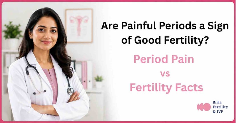 Are Painful Periods a Sign of Good Fertility?