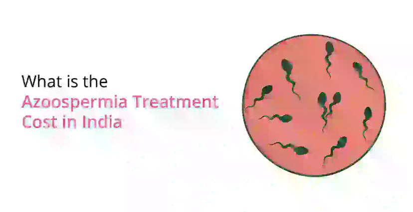 What is the Azoospermia Cost in India?