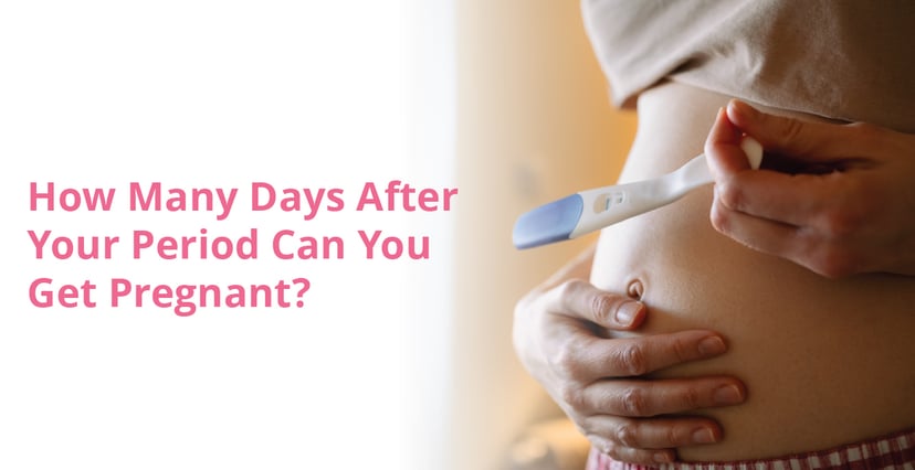 How Many Days After Your Period Can You Get Pregnant?