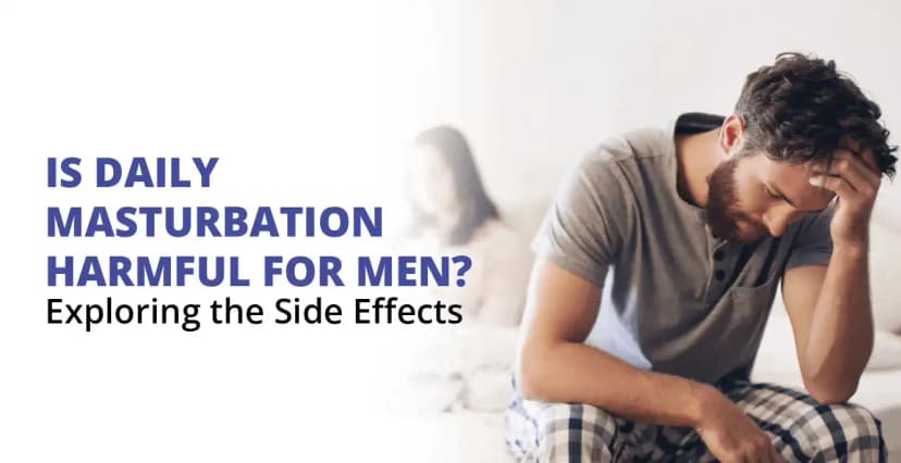 Side Effects of Daily Masturbation in Males