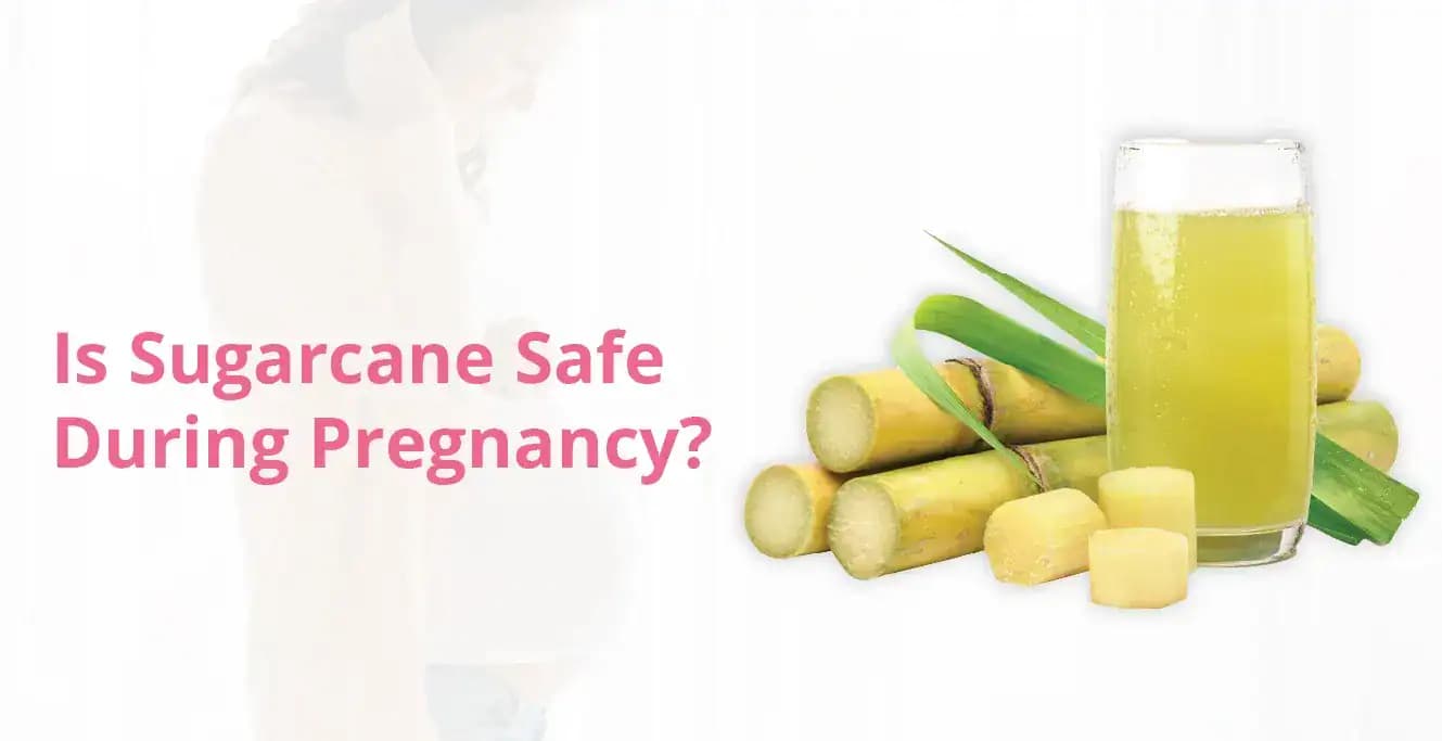 Is Sugarcane Juice Safe During Pregnancy