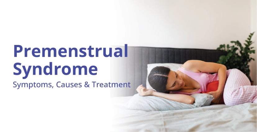 Premenstrual Syndrome (PMS): Symptoms, Causes Diagnosis & Treatment
