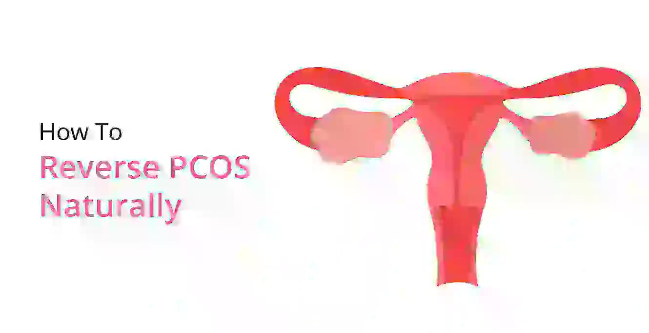 কিভাবে প্রাকৃতিকভাবে PCOS রিভার্স করবেন