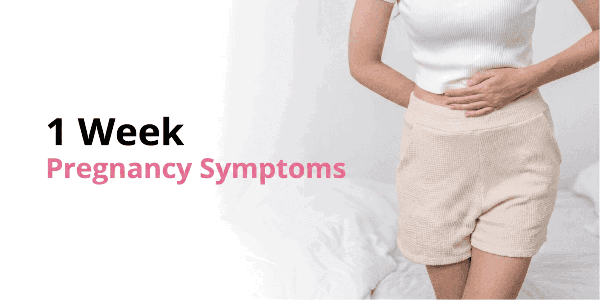 1 Week Pregnancy Symptoms