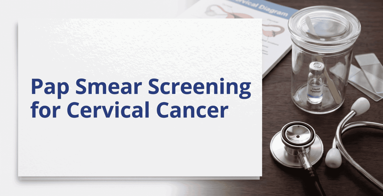 Pap Smear Screening for Cervical Cancer: Procedure, Preparation, Results and Cost