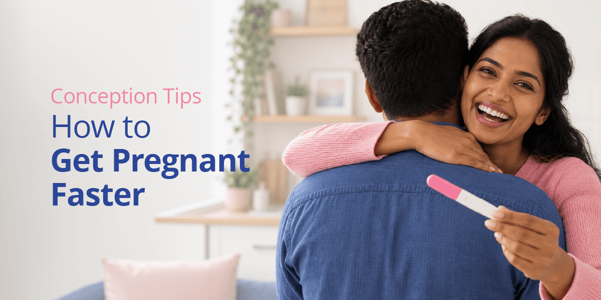 Conception Tips: How to Increase Your Chances of Getting Pregnant