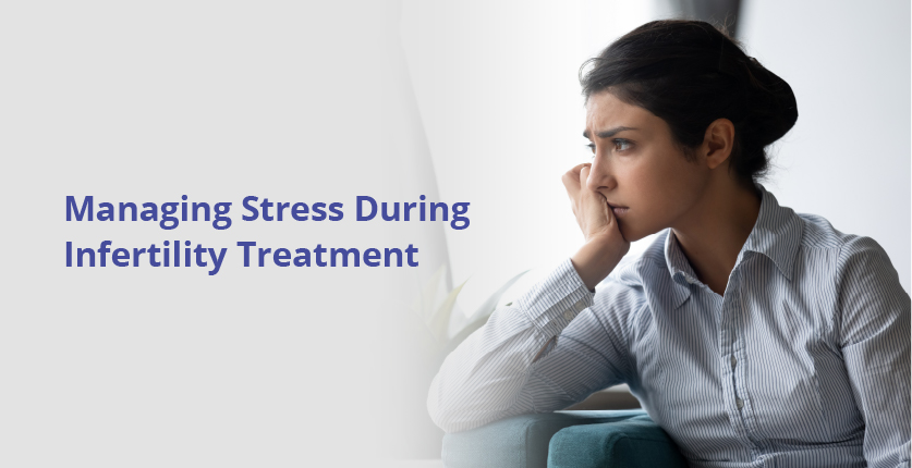 Managing Stress During Infertility Treatment