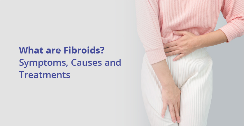 Fibroids ڇا آهن؟ علامات، سبب ۽ علاج