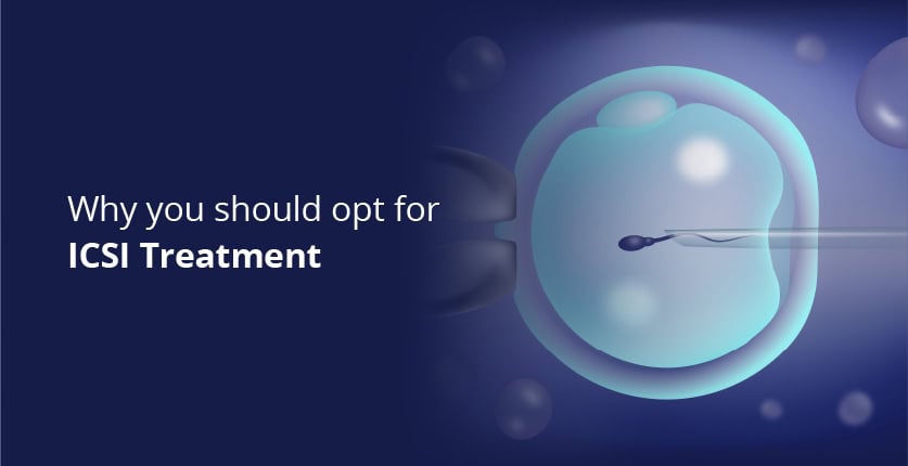 Why you should opt for ICSI Treatment?