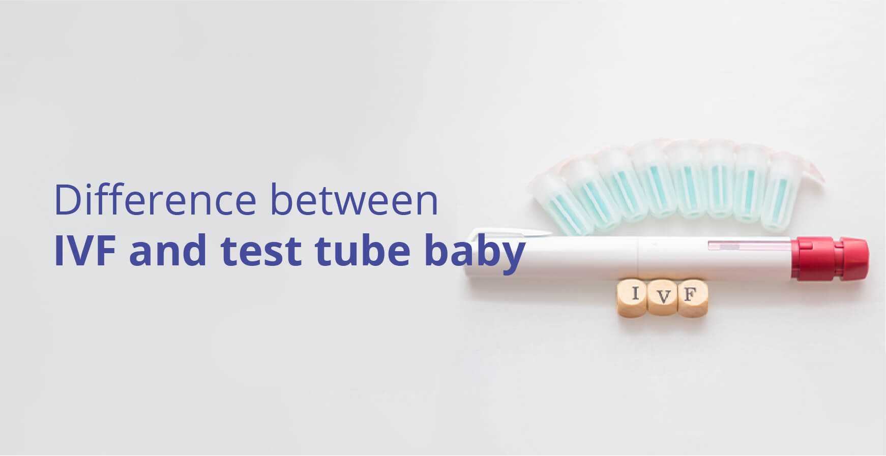 Difference between a test tube baby and IVF