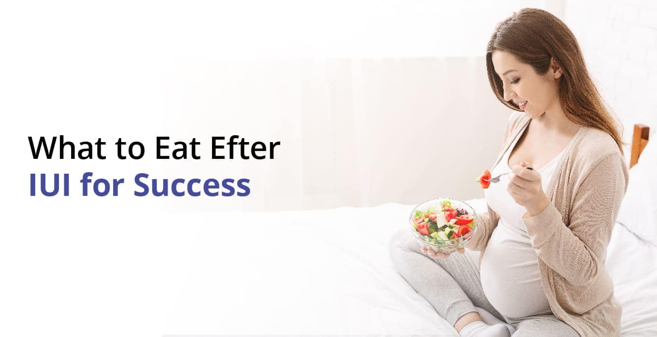 Food to Eat After IUI for Implantation Success