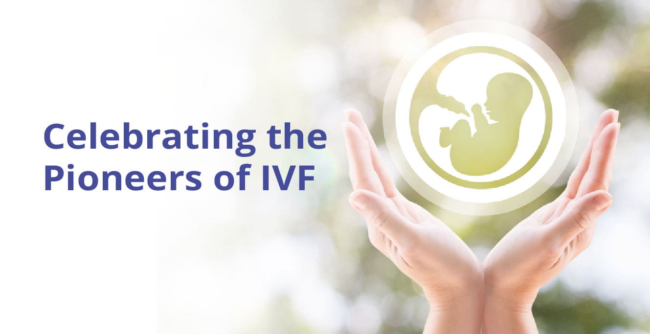 Celebrating the pioneers of IVF – World IVF Day