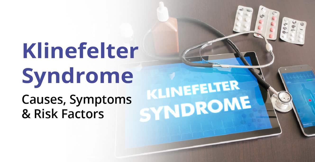 Klinefelter Syndrome: سبب، علامات، ۽ خطري جا عنصر