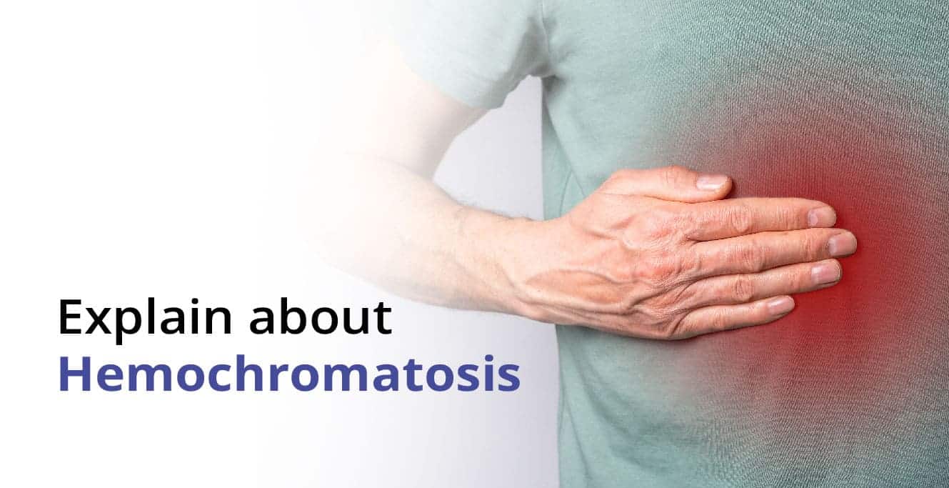 Hemochromatosis: ਕਾਰਨ, ਲੱਛਣ ਅਤੇ ਇਲਾਜ