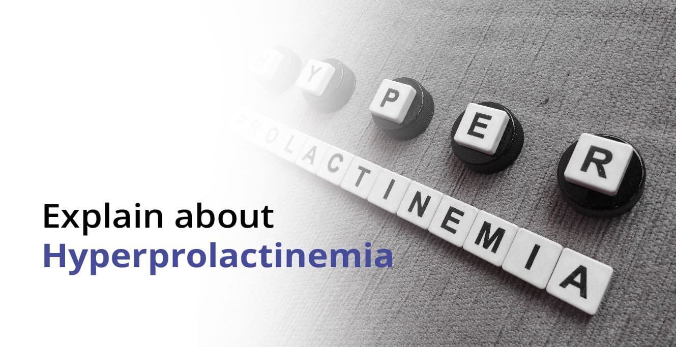 What is Hyperprolactinemia?