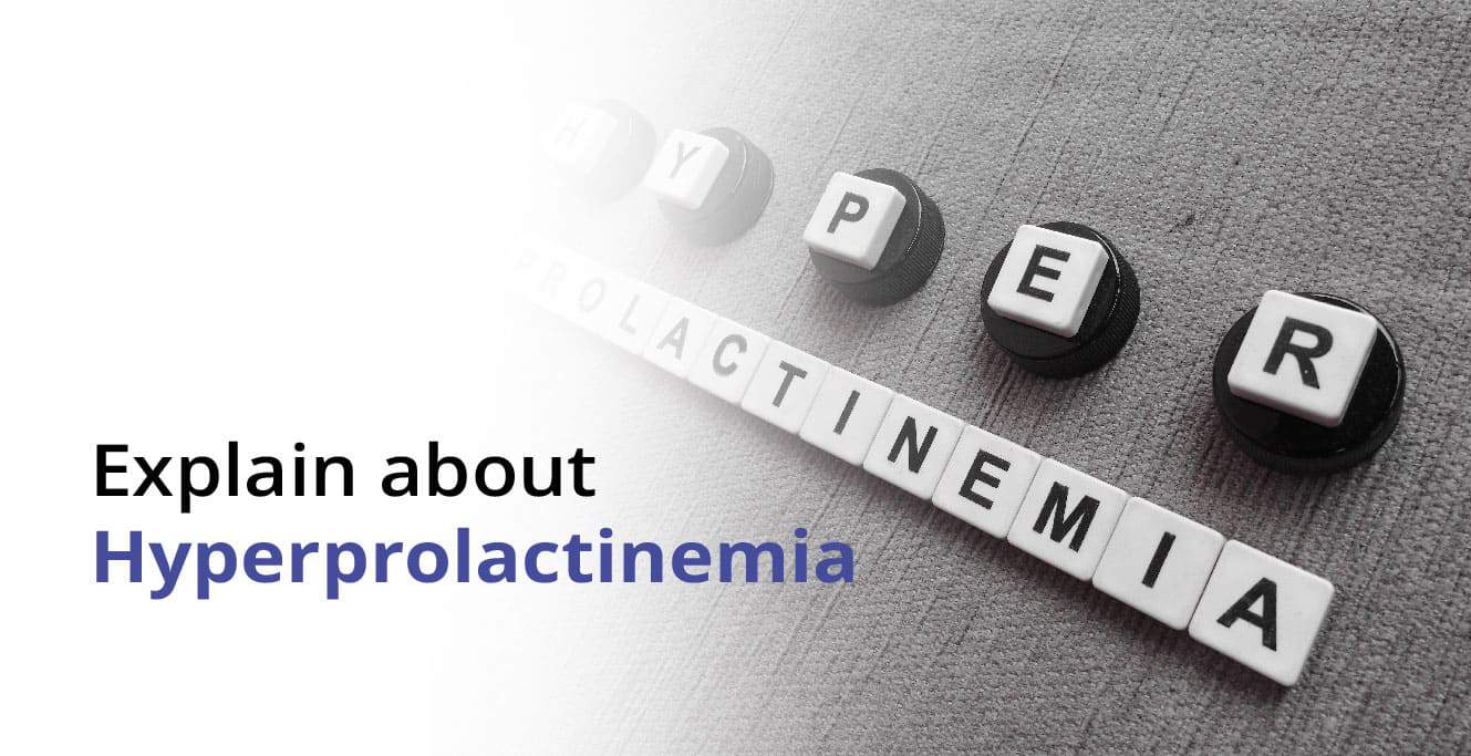 What is Hyperprolactinemia?