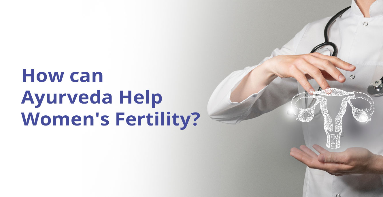 How can Ayurveda Help Women’s Fertility