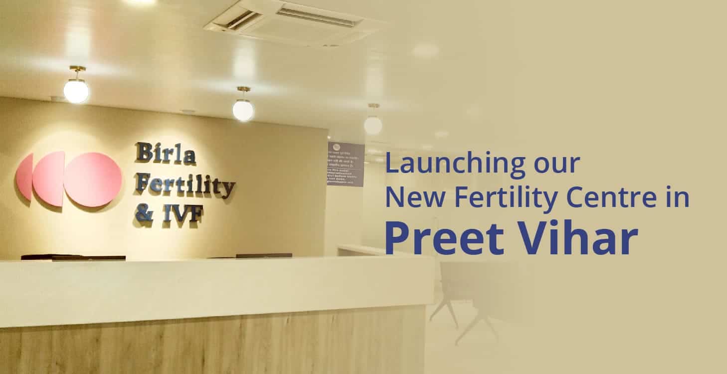 புதுடெல்லியின் ப்ரீத் விஹாரில் பிர்லா கருத்தரிப்பு மற்றும் IVF மையத்தைத் தொடங்குதல்