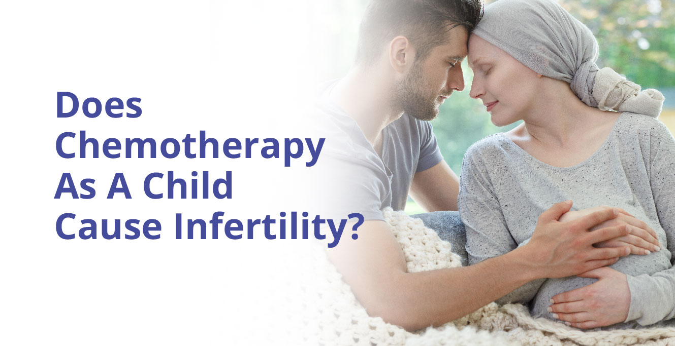 Does Chemotherapy as a Child Cause Infertility