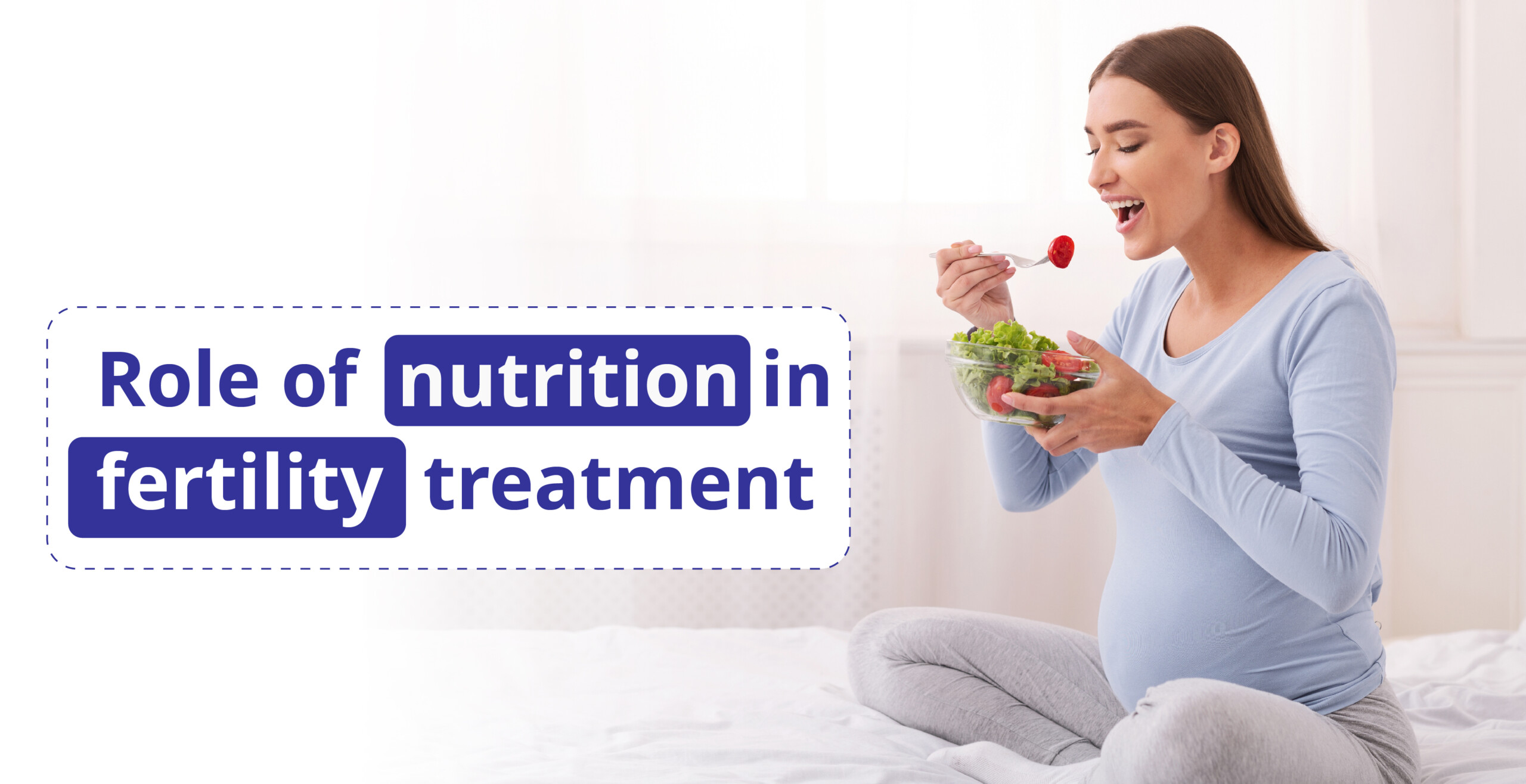 The Role of Nutrition in Fertility Treatment: Food to Eat and Avoid