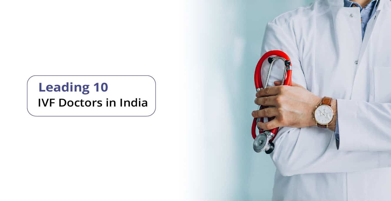 Leading 10 IVF Doctors in India