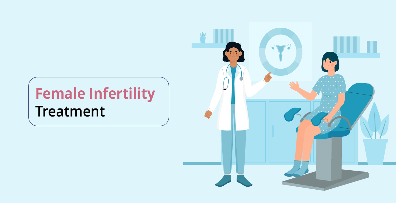 Female Infertility Treatment: Everything You Need to Know