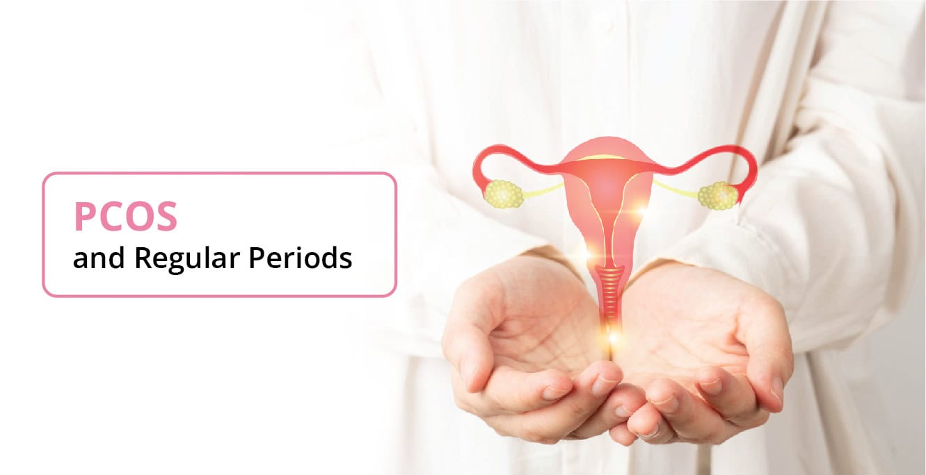 PCOS ಮತ್ತು ನಿಯಮಿತ ಅವಧಿಗಳೊಂದಿಗೆ ಜೀವಿಸುವುದು: ನೀವು ತಿಳಿದುಕೊಳ್ಳಬೇಕಾದದ್ದು