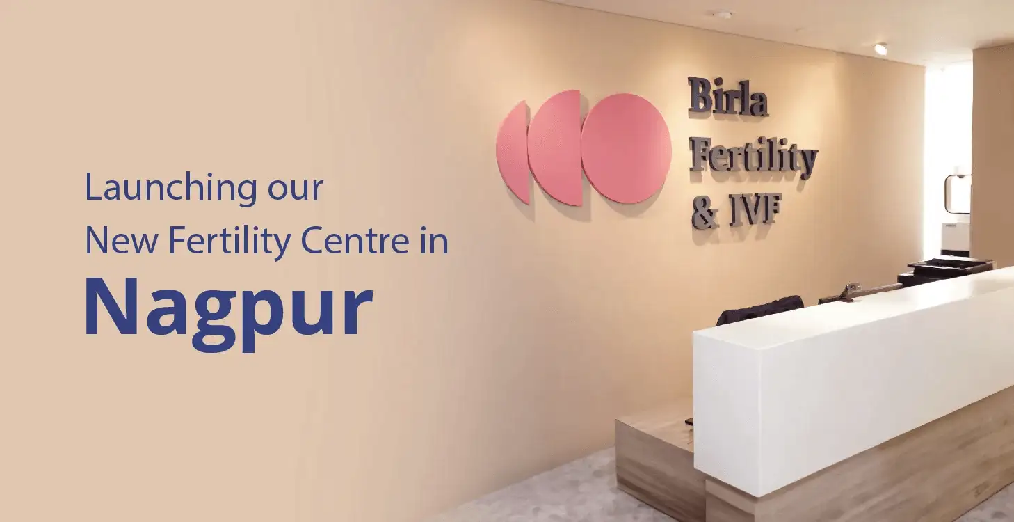 Birla Fertility & IVF Clinic Now in Nagpur: Turning Parenthood Dreams into Reality