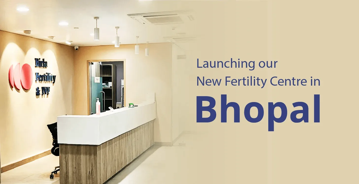 Now Discover Your Path of Parenthood at Our Newly Launched Birla Fertility & IVF Clinic in Bhopal