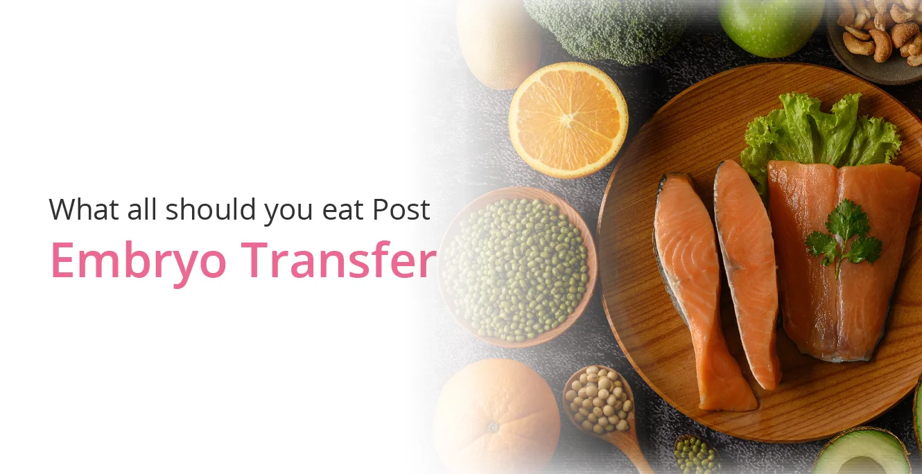 What Should You Eat Post Embryo Transfer
