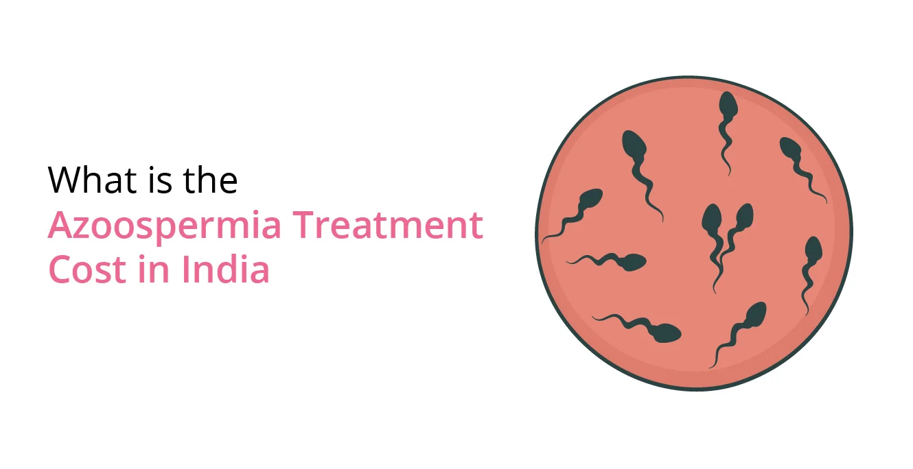 What is the Azoospermia Treatment Cost in India?
